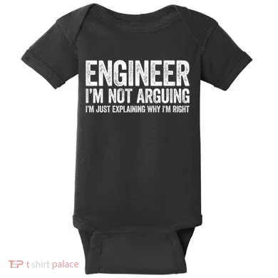 Engineer I'm Not Arguing Just Explaining Why I'm Right Premium Baby Bodysuit