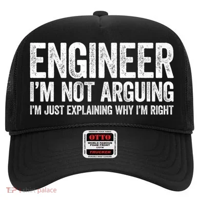 Engineer I'm Not Arguing Just Explaining Why I'm Right Premium Hat