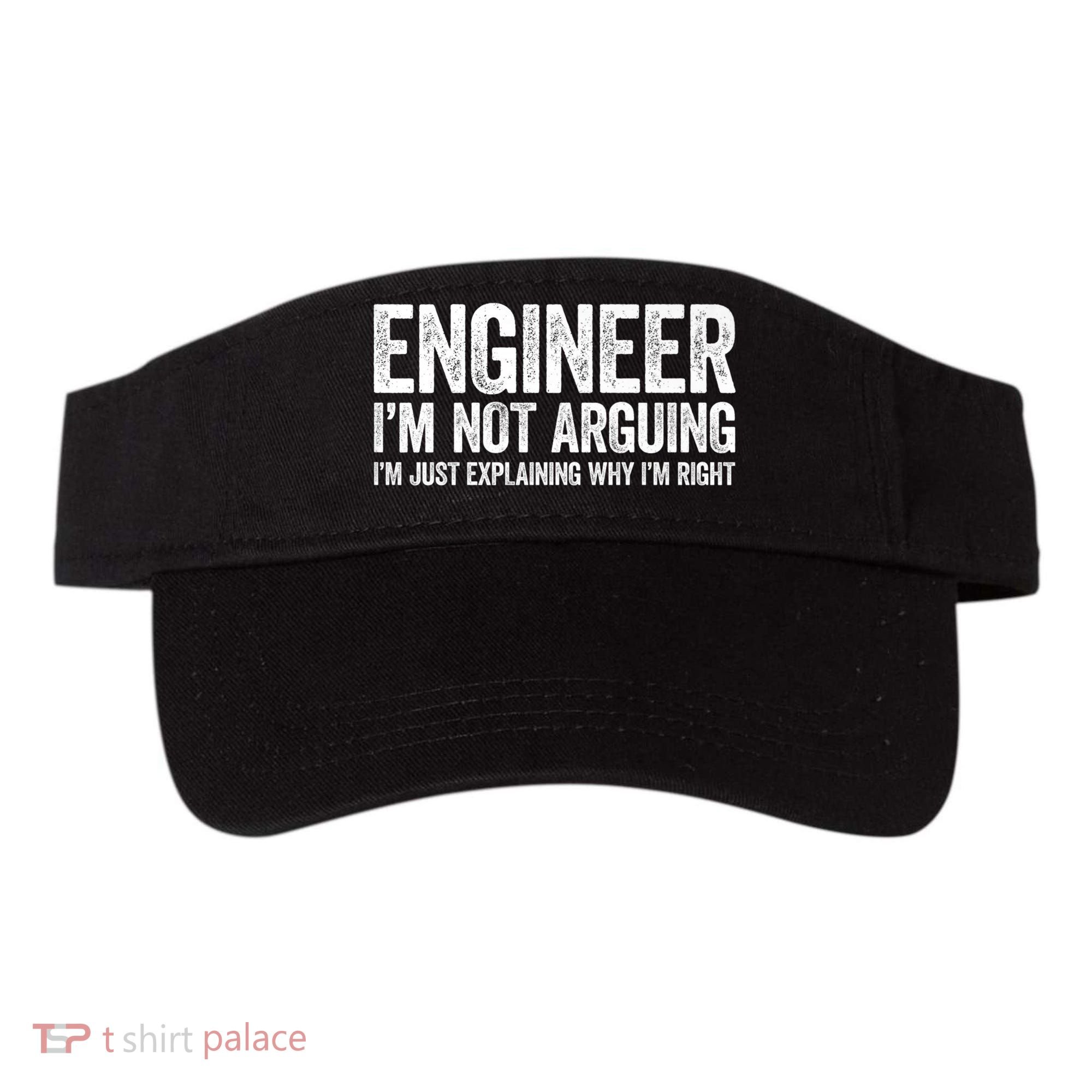 Engineer I'm Not Arguing Just Explaining Why I'm Right Premium Visor
