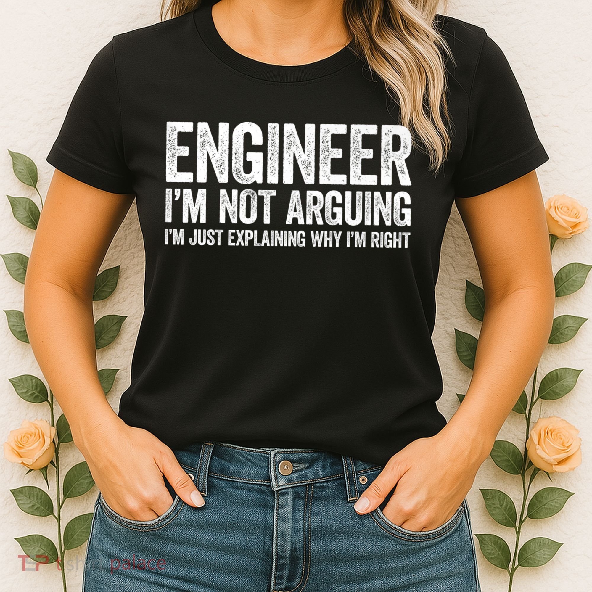 Engineer I'm Not Arguing Just Explaining Why I'm Right Premium Women's T-Shirt
