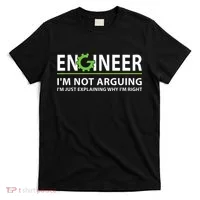 Engineer Im Not Arguing Funny Engineering Quote Engineers T-Shirt thumb 0