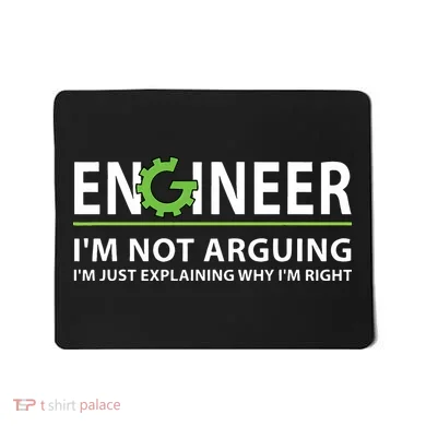 Engineer Im Not Arguing Funny Engineering Quote Engineers Mousepad