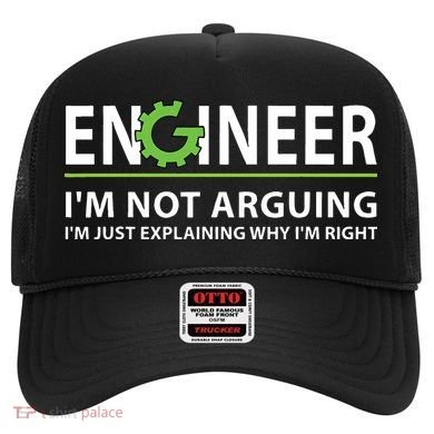 Engineer Im Not Arguing Funny Engineering Quote Engineers Hat