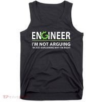 Engineer Im Not Arguing Funny Engineering Quote Engineers Tank Top thumb 0
