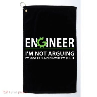 Engineer Im Not Arguing Funny Engineering Quote Engineers Golf Towel