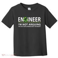 Engineer Im Not Arguing Funny Engineering Quote Engineers Toddler T-Shirt thumb 0