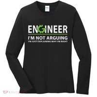 Engineer Im Not Arguing Funny Engineering Quote Engineers Women's Long Sleeve Shirt thumb 0
