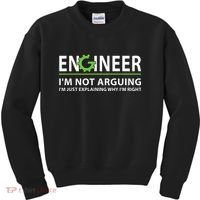 Engineer Im Not Arguing Funny Engineering Quote Engineers Kids Sweatshirt thumb 0