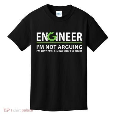 Engineer Im Not Arguing Funny Engineering Quote Engineers Kids T-Shirt