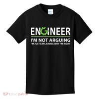 Engineer Im Not Arguing Funny Engineering Quote Engineers Kids T-Shirt thumb 0