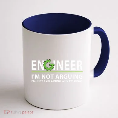 Engineer Im Not Arguing Funny Engineering Quote Engineers Coffee Mug back