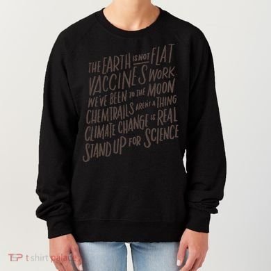 Earth Is Not Flat Stand Up For Science Teacher Women's Sweatshirt