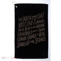 Earth Is Not Flat Stand Up For Science Teacher Golf Towel thumb 0