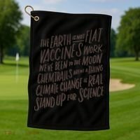 Earth Is Not Flat Stand Up For Science Teacher Golf Towel thumb 1
