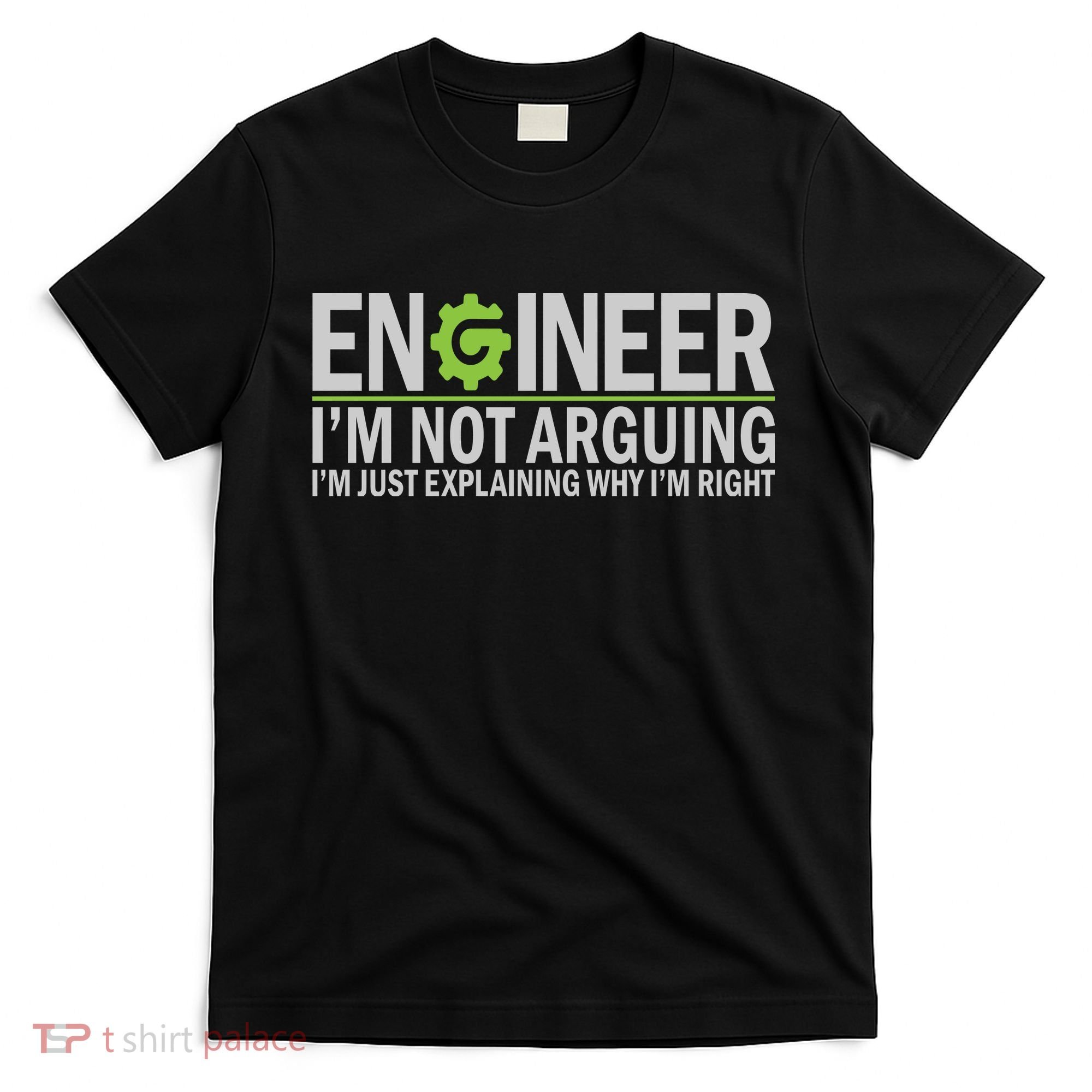Engineer I'm Not Arguing Funny Engineering Quote Engineers T-Shirt