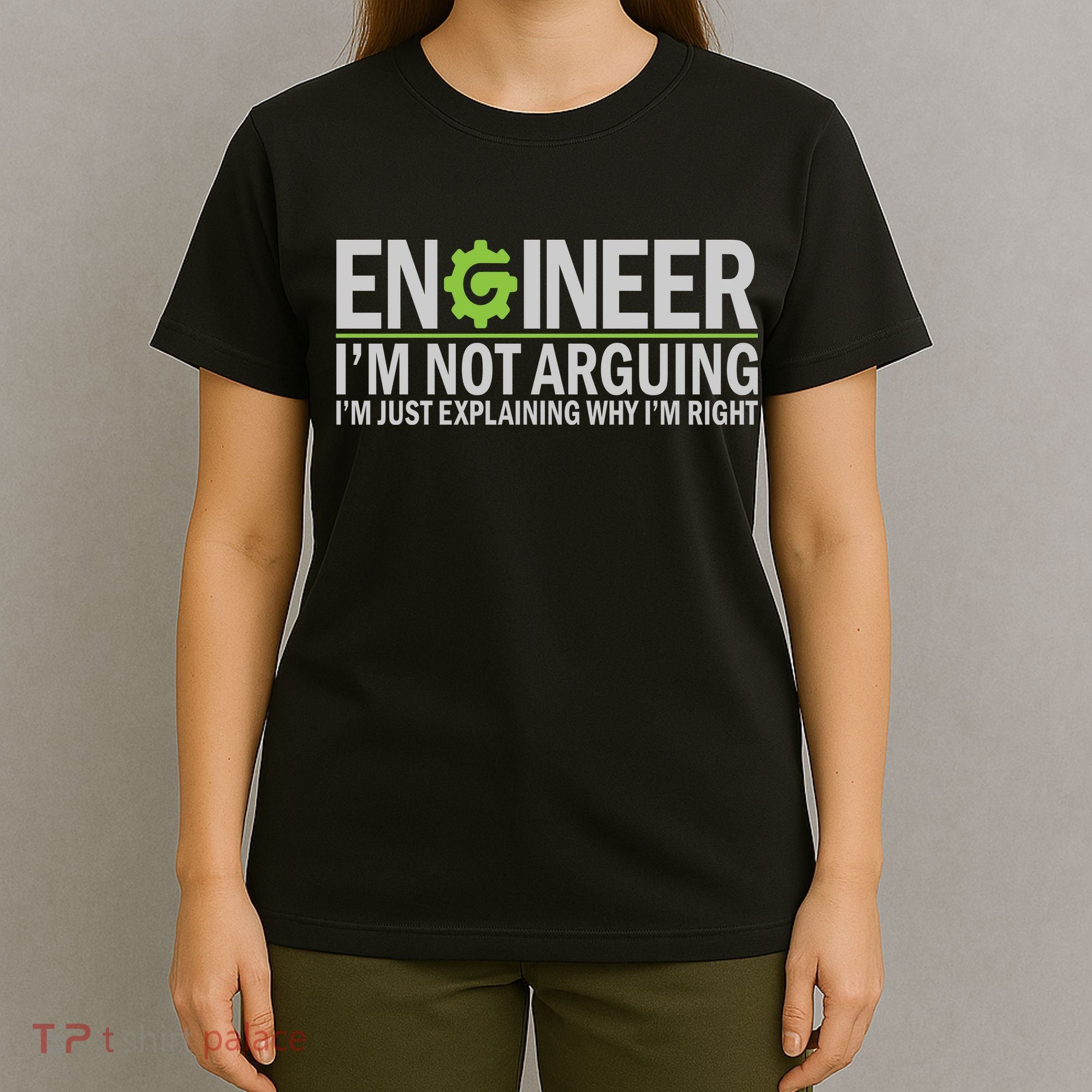 Engineer I'm Not Arguing Funny Engineering Quote Engineers T-Shirt