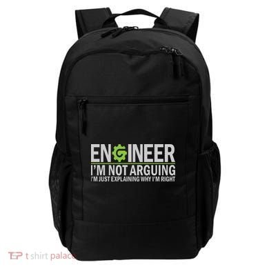 Engineer I'm Not Arguing Funny Engineering Quote Engineers Backpack
