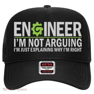 Engineer I'm Not Arguing Funny Engineering Quote Engineers Hat