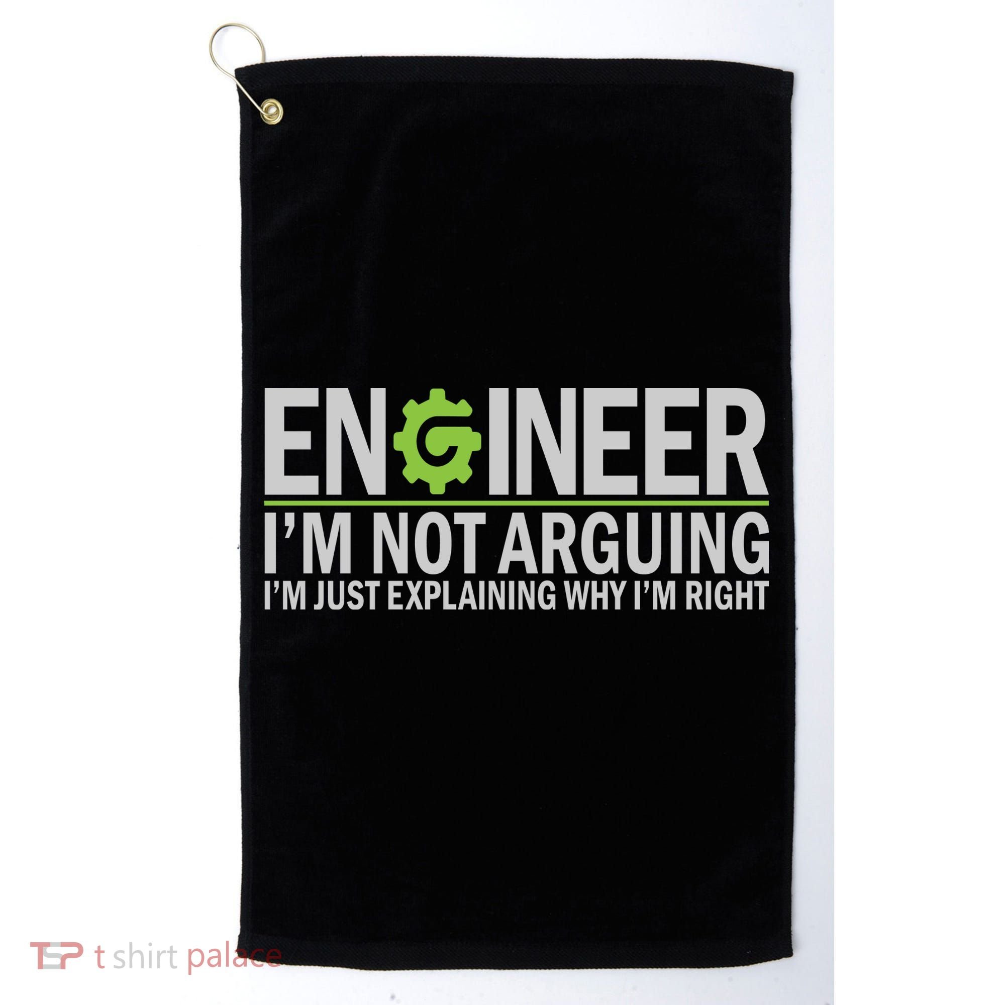 Engineer I'm Not Arguing Funny Engineering Quote Engineers Golf Towel