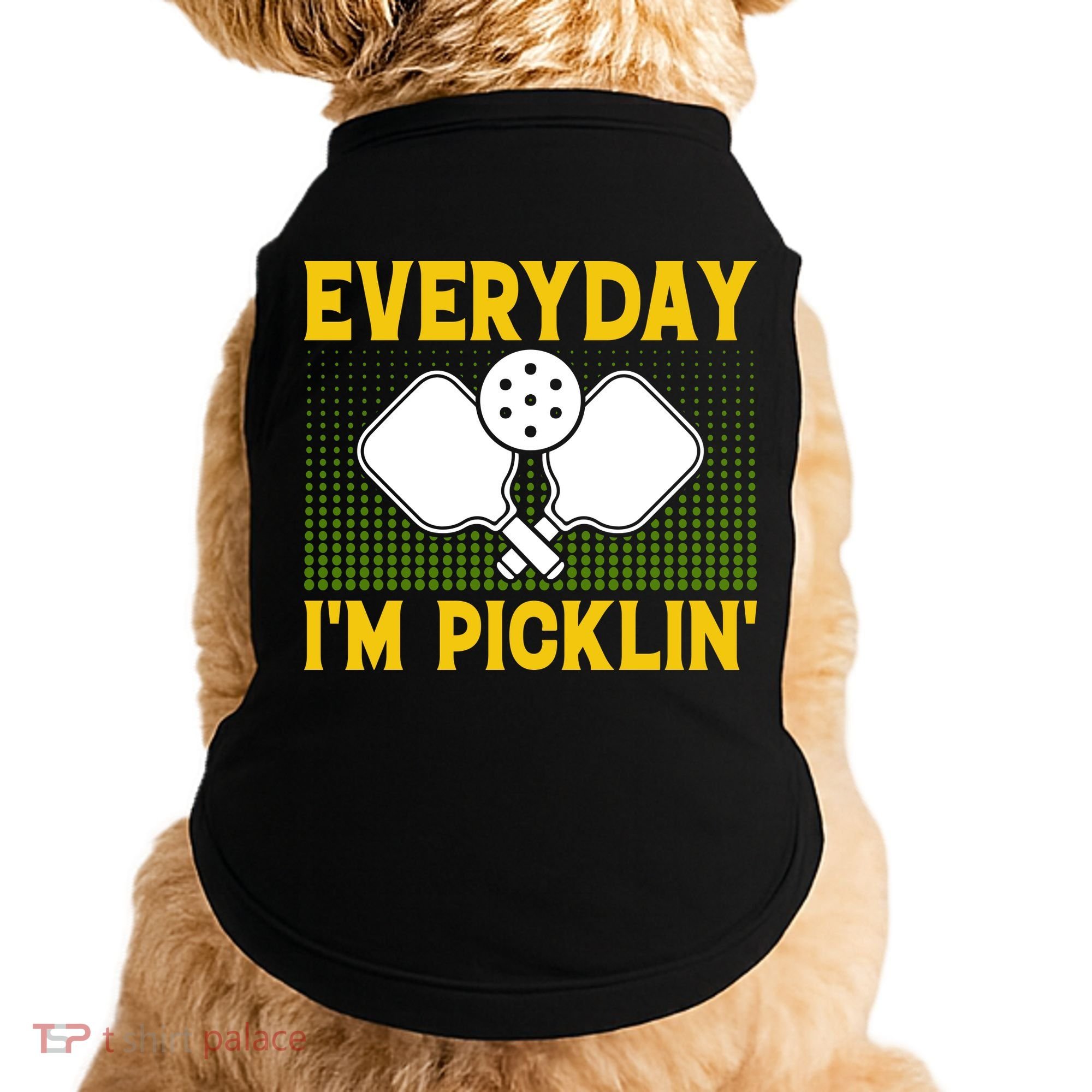 Everyday I'm Picklin' Paddle Pickleball Gift Doggie Tank