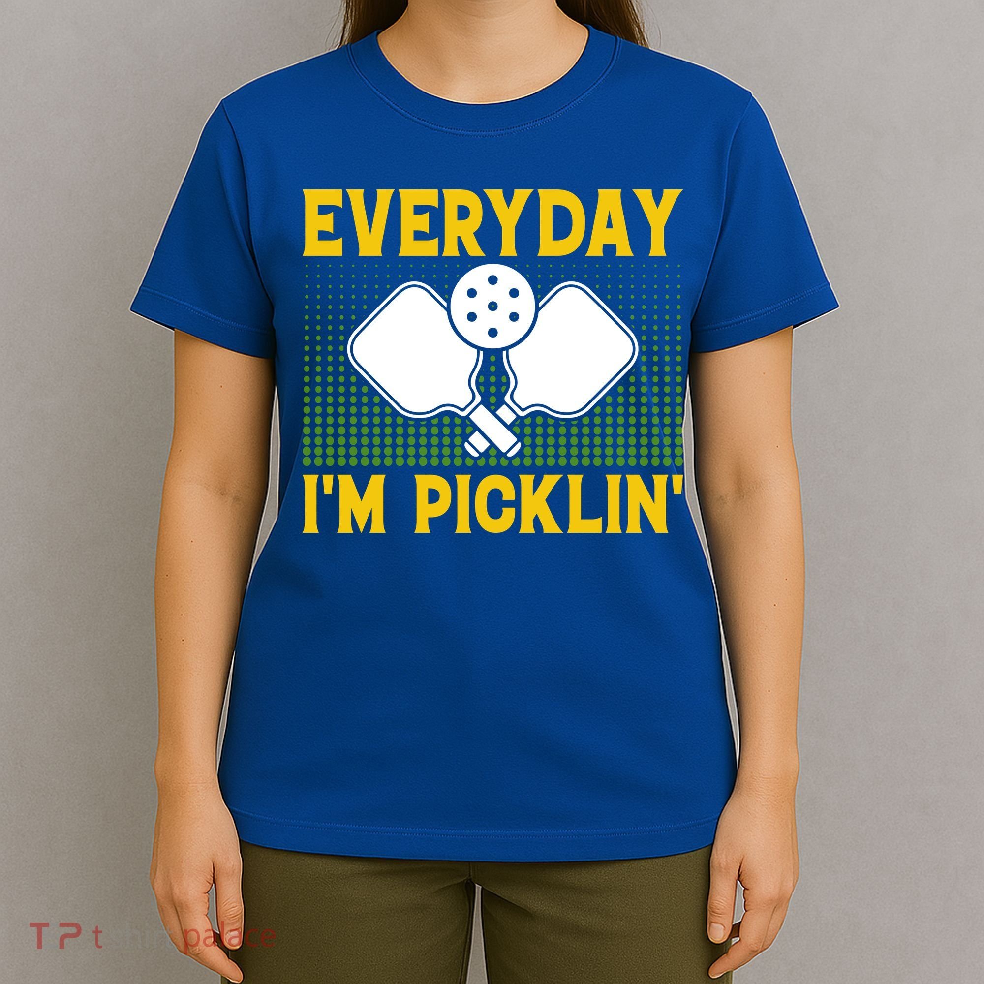 Everyday I'm Picklin' Paddle Pickleball Gift T-Shirt