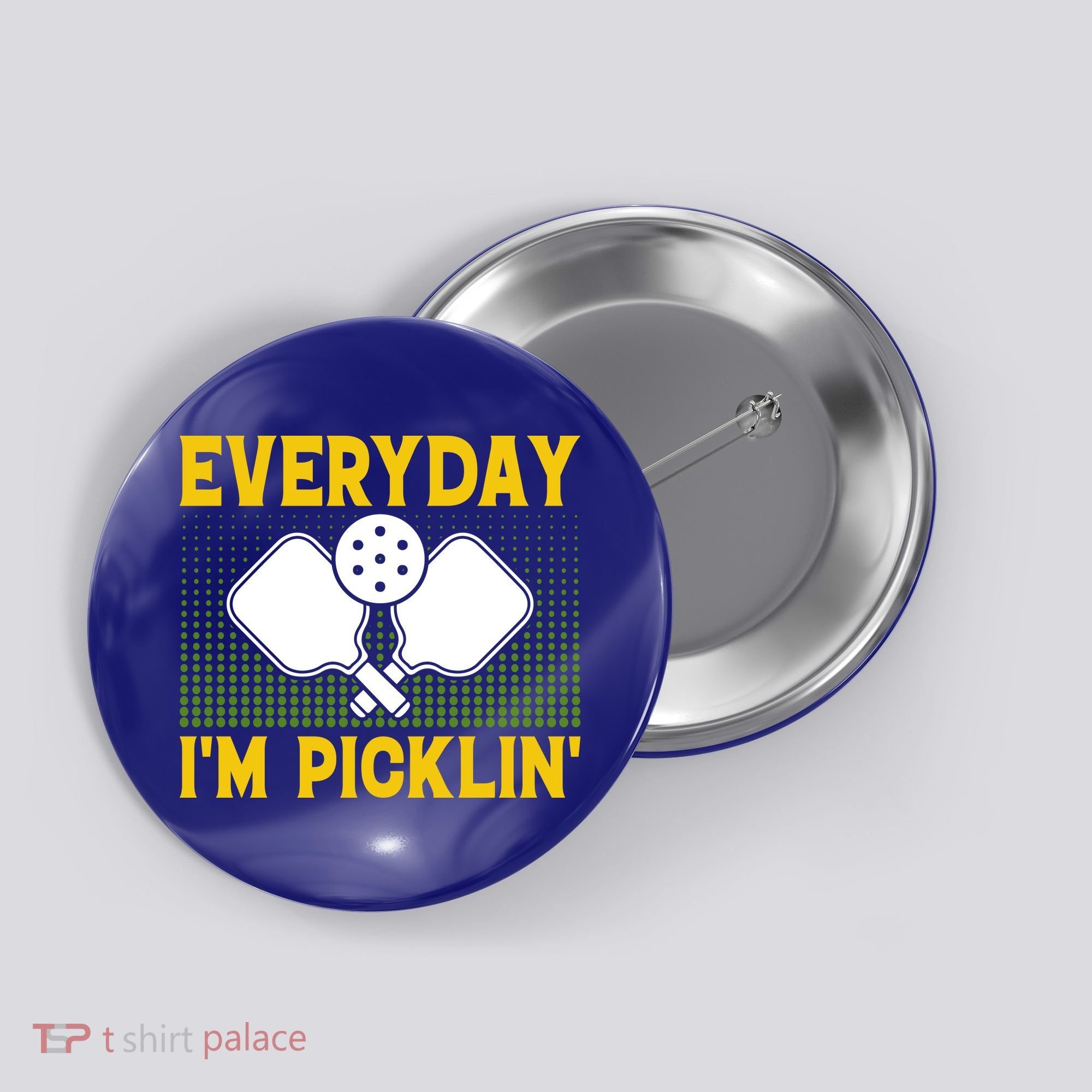 Everyday I'm Picklin' Paddle Pickleball Gift Button