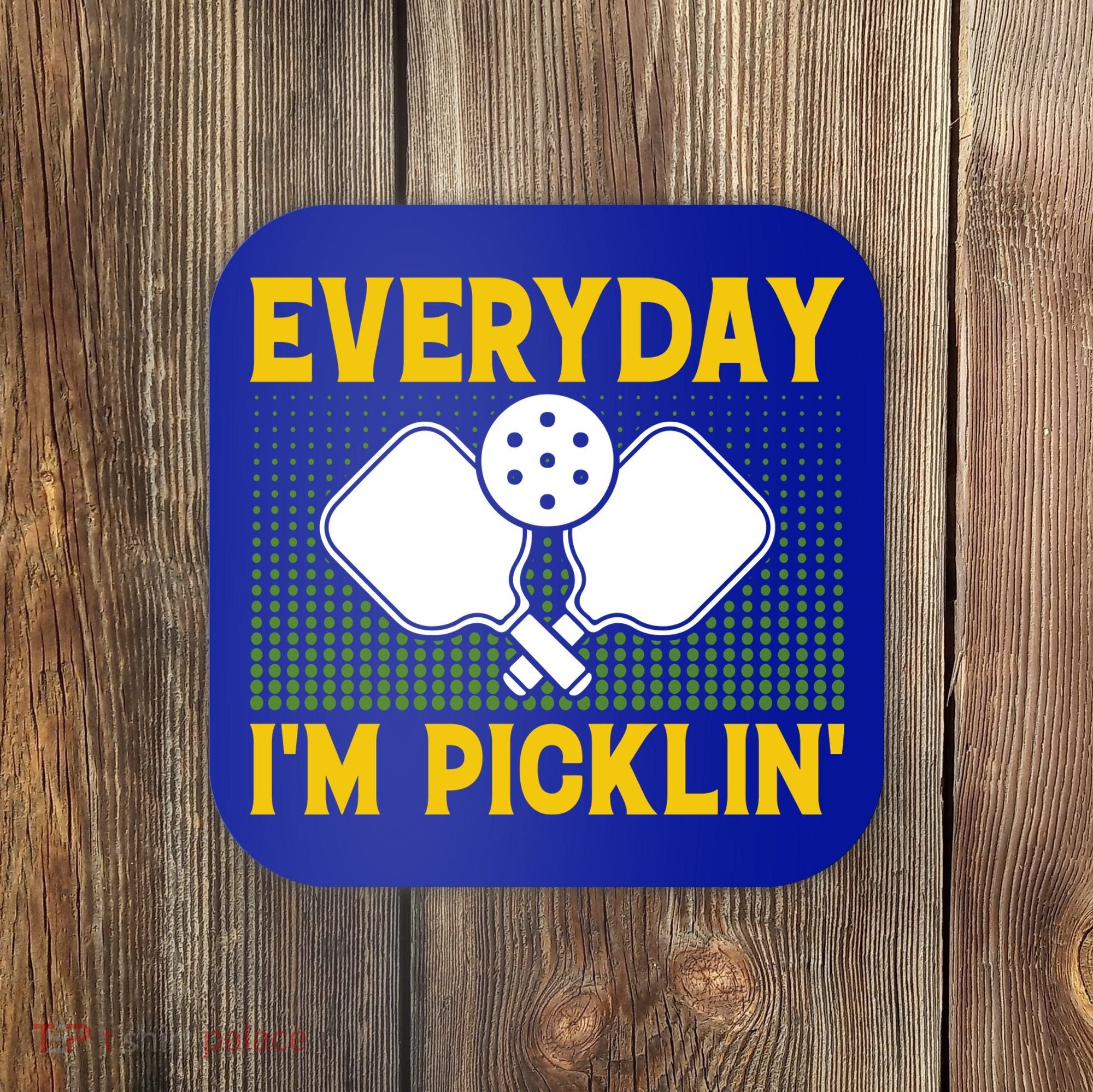 Everyday I'm Picklin' Paddle Pickleball Gift Coaster