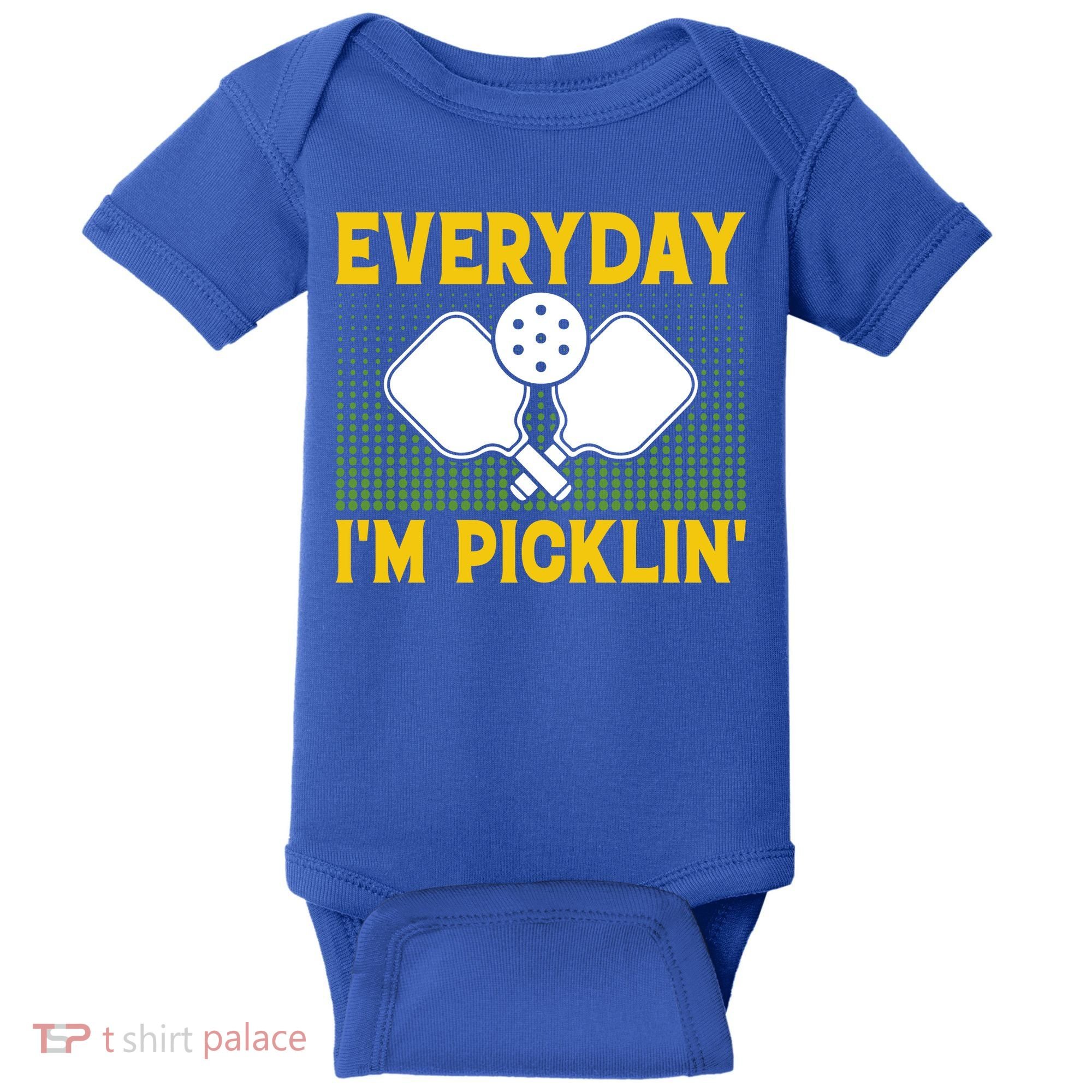 Everyday I'm Picklin' Paddle Pickleball Gift Baby Bodysuit