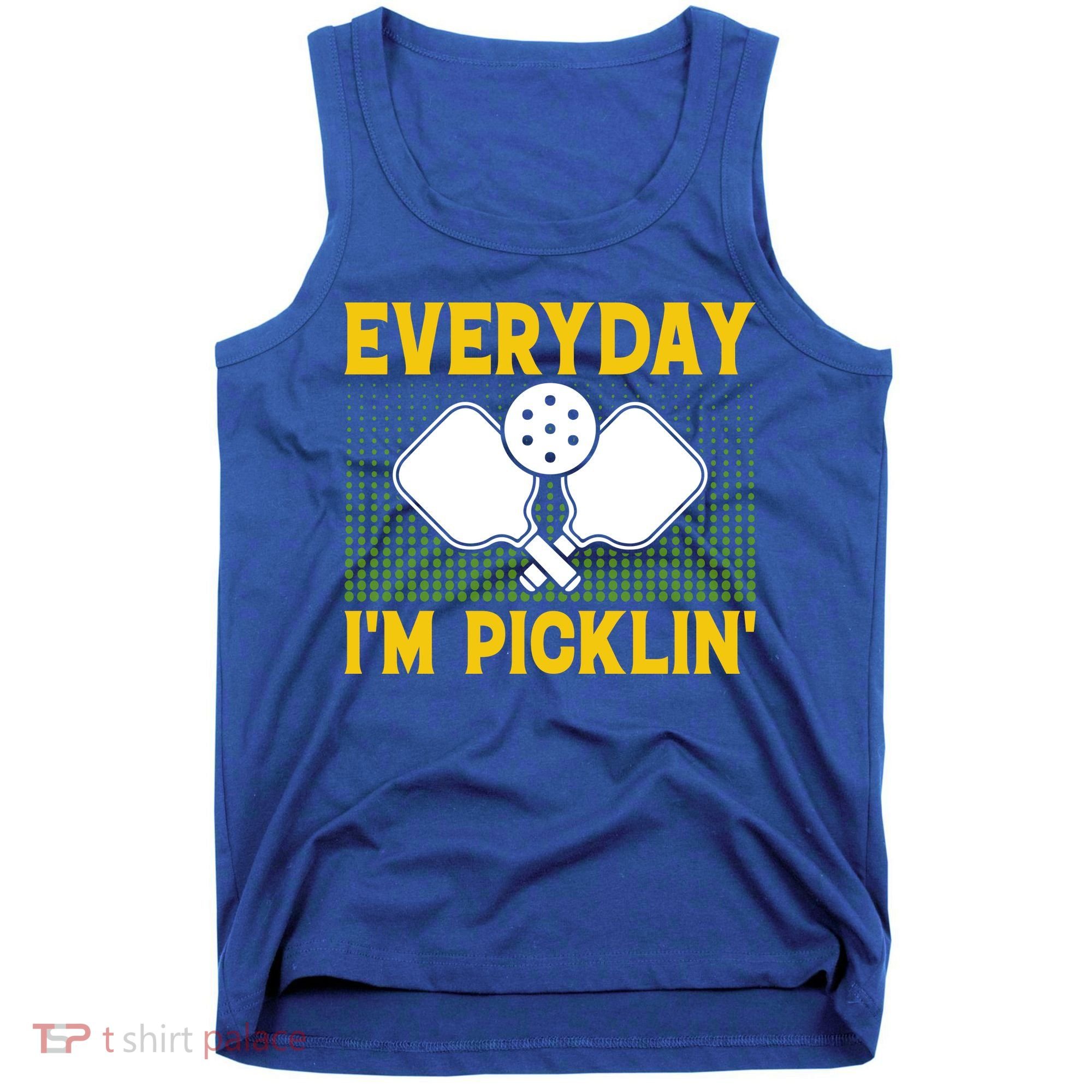 Everyday I'm Picklin' Paddle Pickleball Gift Tank Top