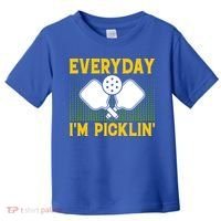 Everyday I'm Picklin' Paddle Pickleball Gift Toddler T-Shirt thumb 0