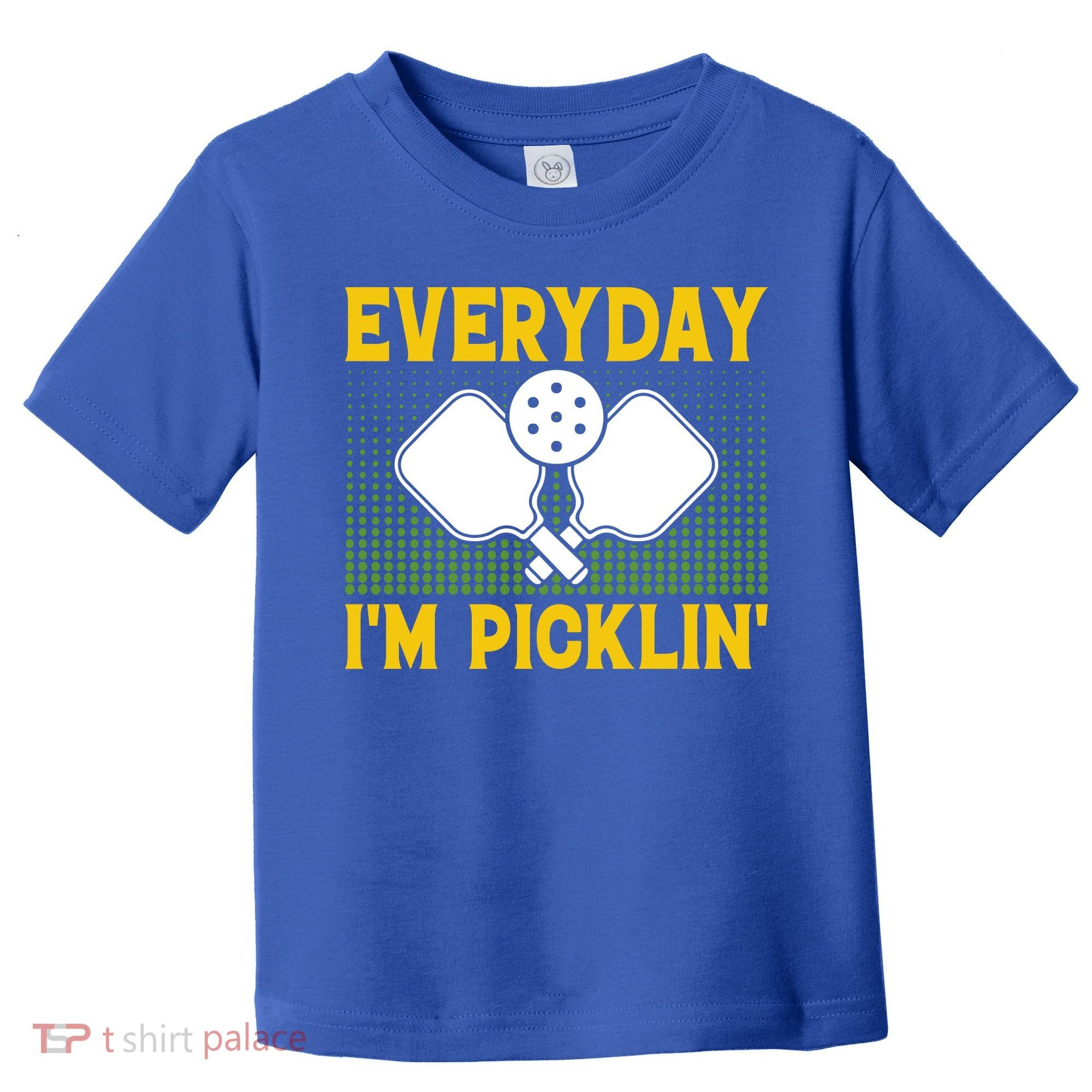 Everyday I'm Picklin' Paddle Pickleball Gift Toddler T-Shirt