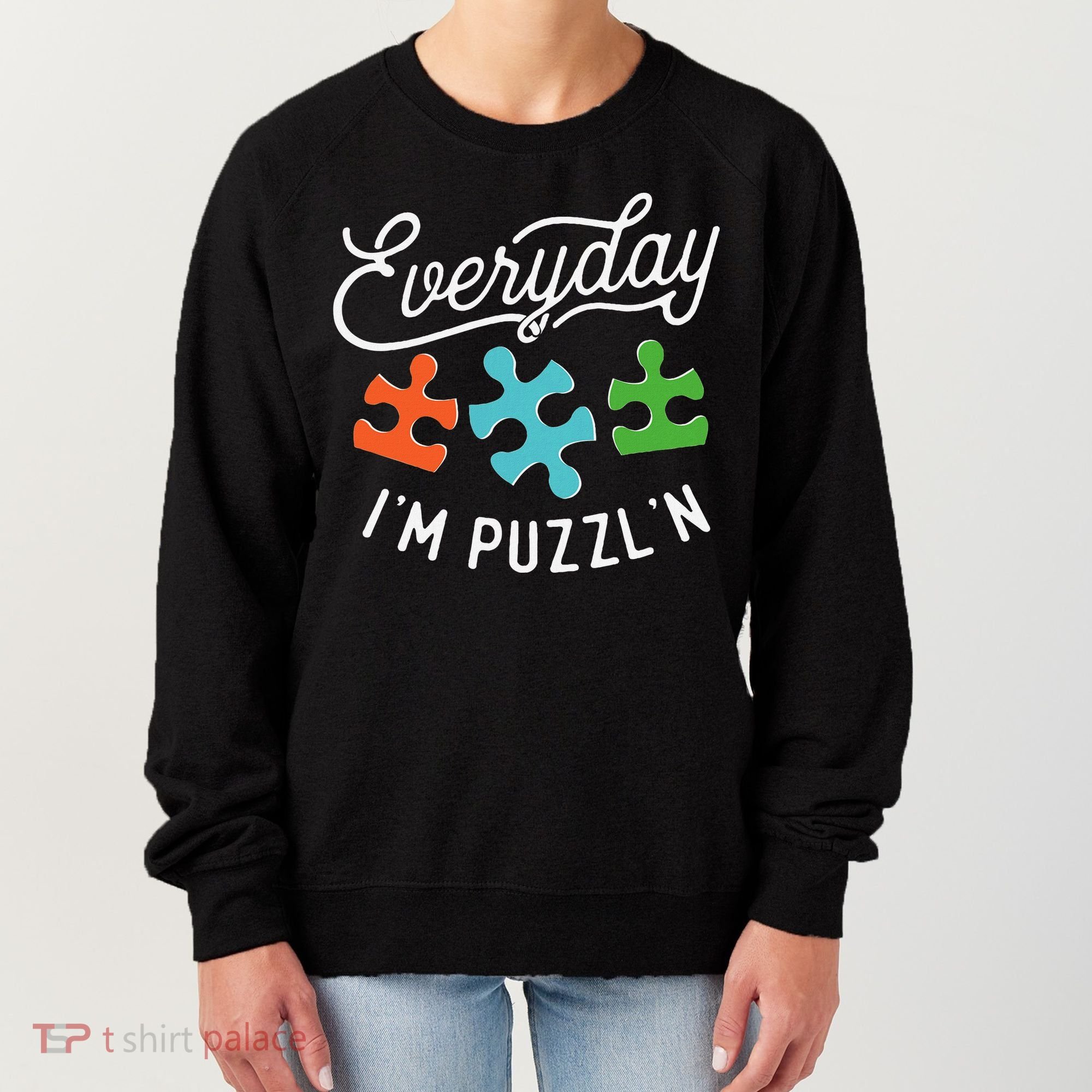 Everyday IM PuzzlN Puzzle Master Puzzler Women's Sweatshirt