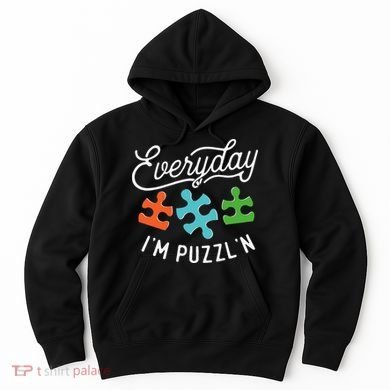 Everyday IM PuzzlN Puzzle Master Puzzler Hoodie