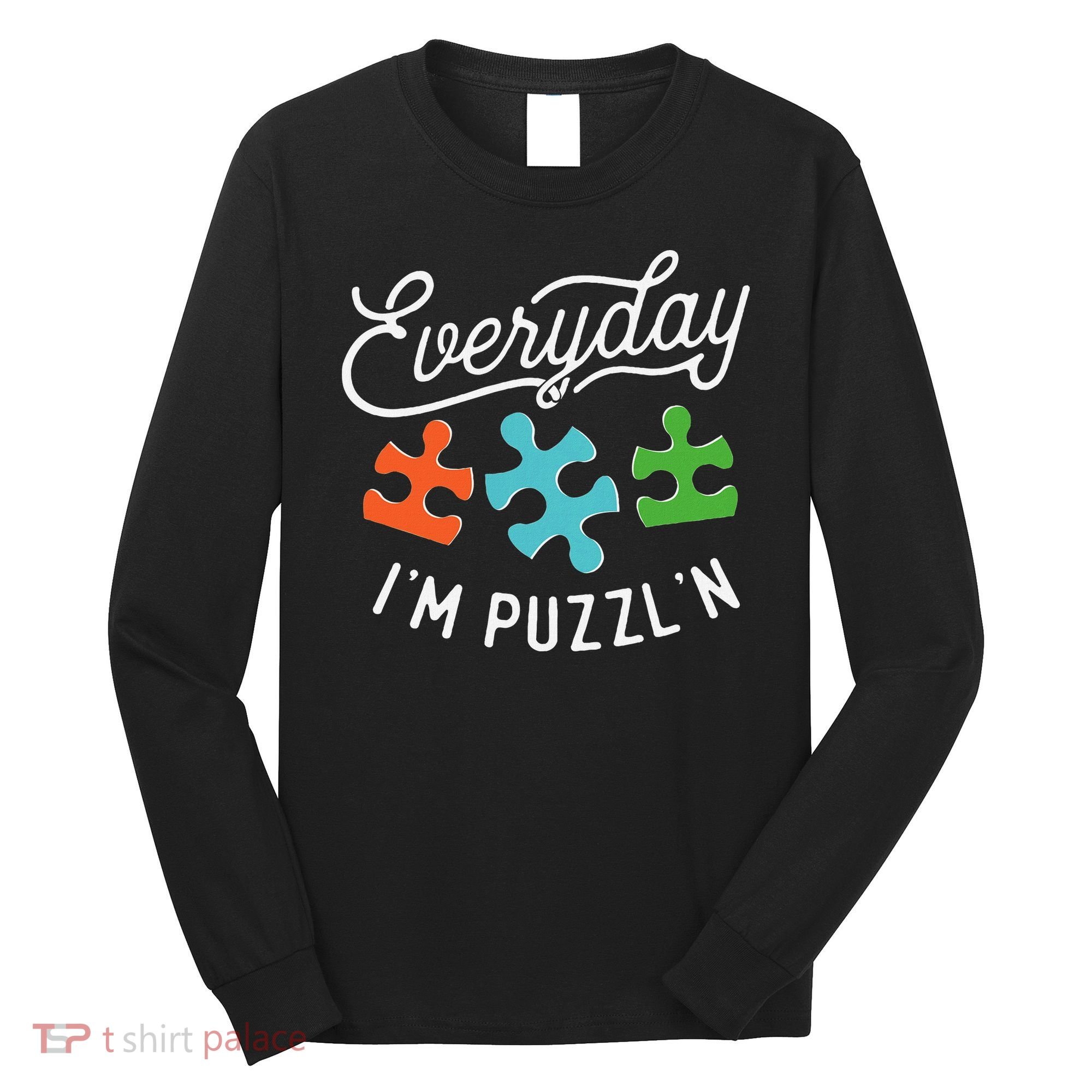 Everyday IM PuzzlN Puzzle Master Puzzler Long Sleeve Shirt