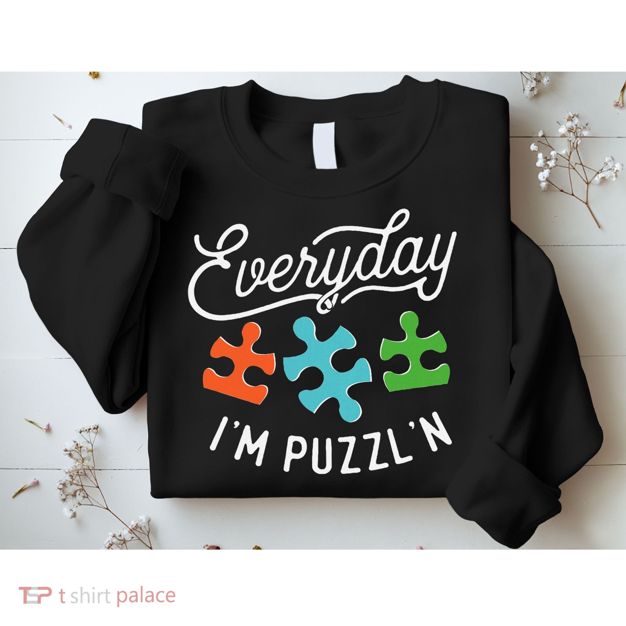 Everyday IM PuzzlN Puzzle Master Puzzler Sweatshirt