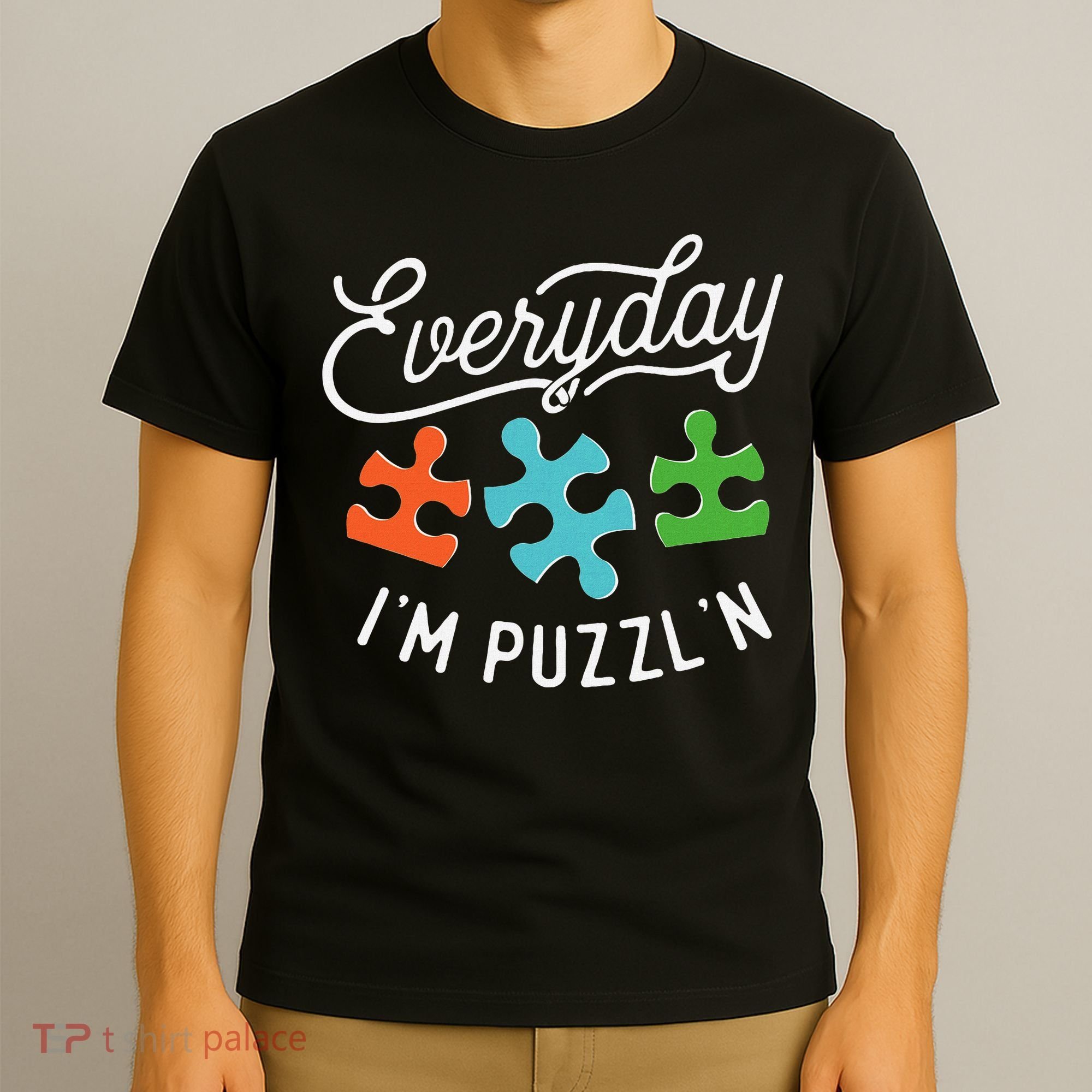 Everyday IM PuzzlN Puzzle Master Puzzler T-Shirt
