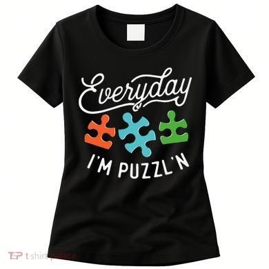 Everyday IM PuzzlN Puzzle Master Puzzler Women's T-Shirt