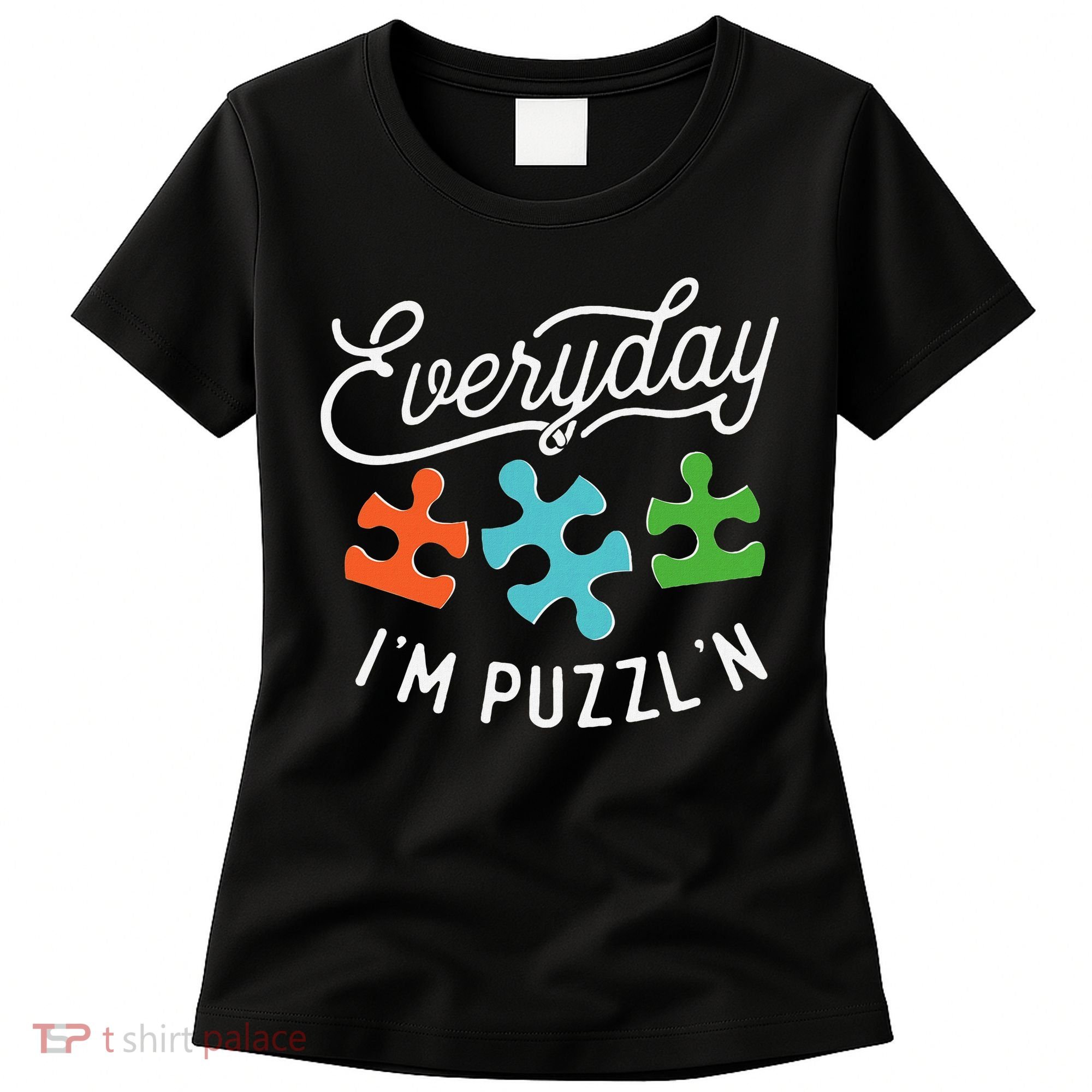 Everyday IM PuzzlN Puzzle Master Puzzler Women's T-Shirt
