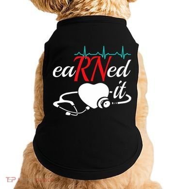 Earned It Rn Nurse Nursing Graduation Doggie Tank
