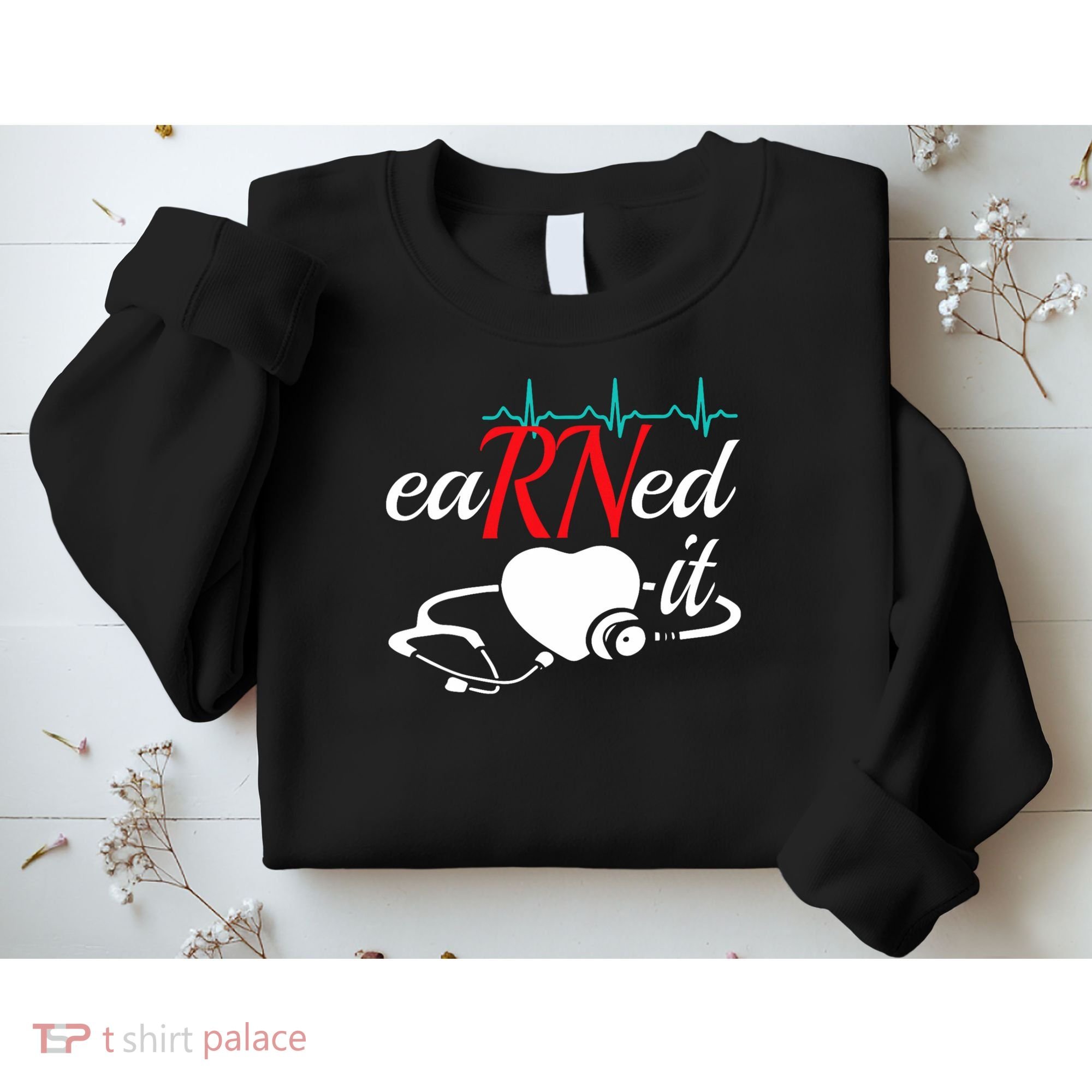 Earned It Rn Nurse Nursing Graduation Sweatshirt
