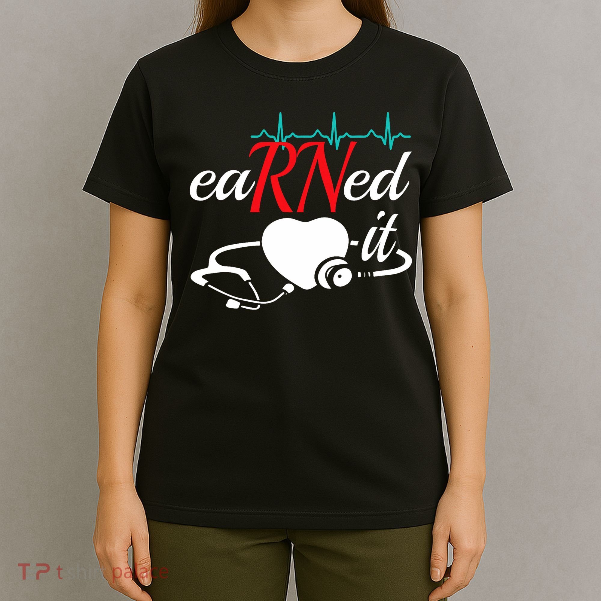 Earned It Rn Nurse Nursing Graduation T-Shirt