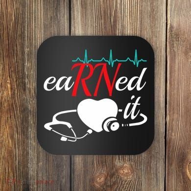 Earned It Rn Nurse Nursing Graduation Coaster