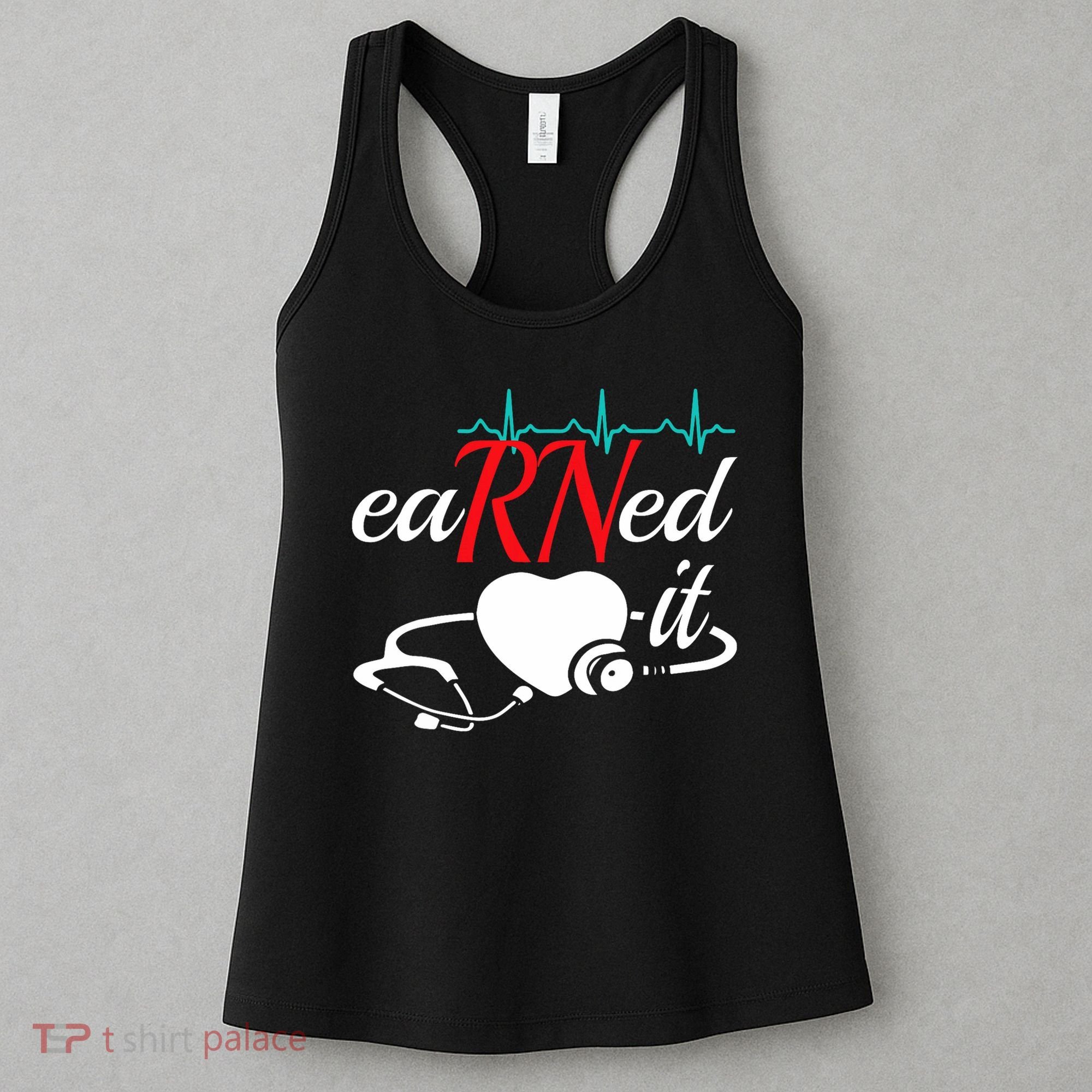 Earned It Rn Nurse Nursing Graduation Women's Tank Top