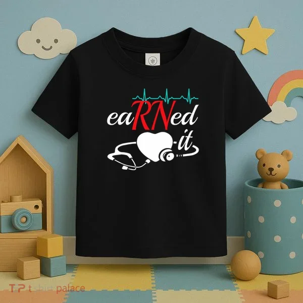 Earned It Rn Nurse Nursing Graduation Toddler T-Shirt