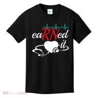Earned It Rn Nurse Nursing Graduation Kids T-Shirt thumb 0
