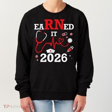 Earned It RN Registered Nurse 2026 Women's Sweatshirt