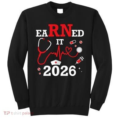 Earned It RN Registered Nurse 2026 Sweatshirt
