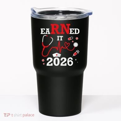 Earned It RN Registered Nurse 2026 Tumbler