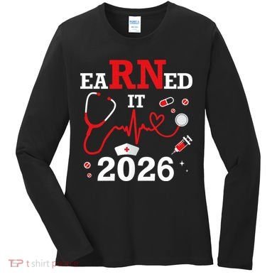 Earned It RN Registered Nurse 2026 Women's Long Sleeve Shirt