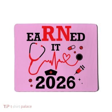 Earned It RN Registered Nurse 2026 Mousepad